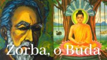 Zorba, o Buda (A União da Matéria e da Alma)