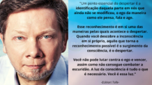 Você Não Pode Lutar Contra Seu Ego, Apenas Compreendê-lo (Eckhart Tolle)