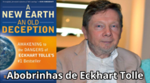 Despertando das Baboseiras de Eckhart Tolle | Refutando “Um Novo Mundo: O Despertar de Uma Nova Consciência”