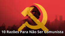 10 Razões Para Rejeitar o Socialismo (Seja um Anticomunista!)